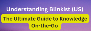 Understanding Blinkist. The ultimate guide to knowledge on the go. image designed by Unyime Offiong.
