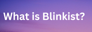 What is Blinkist: image designed by Unyime Offiong