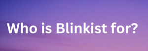 Who is Blinkist for? Image designed by Unyime Offiong. (Blinkist: Book summary app)