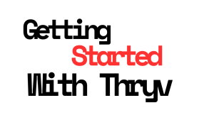 Getting Started with Thryv. Image designed by Unyime Offiong